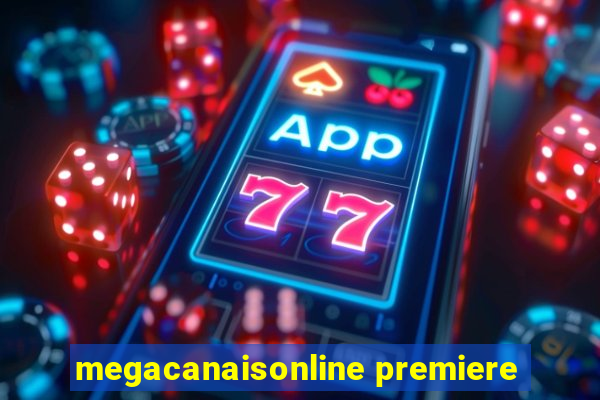 megacanaisonline premiere